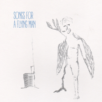 Songs for a Flying Man